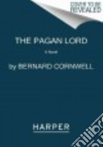 The Pagan Lord libro in lingua di Cornwell Bernard