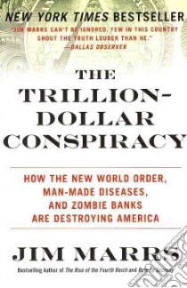 The Trillion-dollar Conspiracy libro in lingua di Marrs Jim