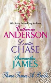Three Times a Bride libro in lingua di Anderson Catherine, Chase Loretta Lynda, James Samantha