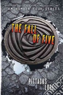 The Fall of Five libro in lingua di Lore Pittacus