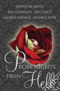 Prom Nights from Hell libro in lingua di Meyer Stephenie, Harrison Kim, Cabot Meg, Myracle Lauren, Jaffe Michele