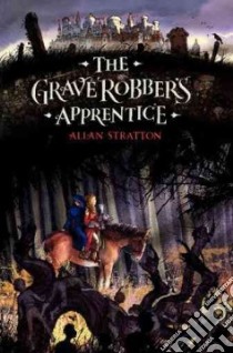 The Grave Robber's Apprentice libro in lingua di Stratton Allan