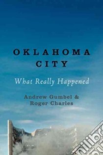 Oklahoma City libro in lingua di Gumbel Andrew, Charles Roger G.