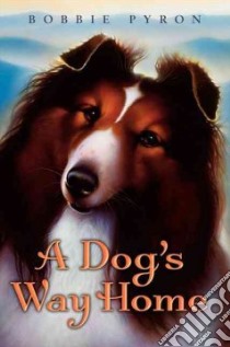 A Dog's Way Home libro in lingua di Pyron Bobbie