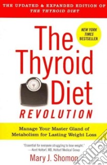 The Thyroid Diet Revolution libro in lingua di Shomon Mary J.