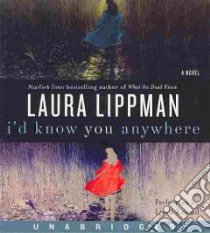 I'd Know You Anywhere (CD Audiobook) libro in lingua di Lippman Laura, Emond Linda (NRT)