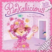 Pinkalicious and the Pink Hat Parade libro in lingua di Kann Victoria
