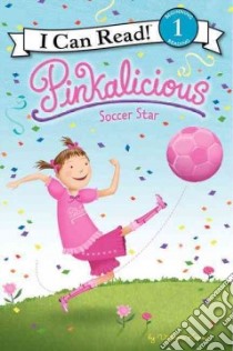 Pinkalicious Soccer Star libro in lingua di Kann Victoria