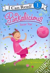 Pinkalicious Soccer Star libro in lingua di Kann Victoria
