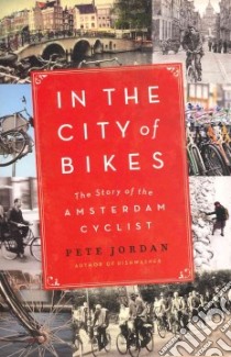 In the City of Bikes libro in lingua di Jordan Pete