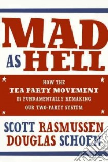 Mad As Hell libro in lingua di Rasmussen Scott, Schoen Doug