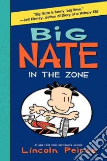 Big Nate In the Zone libro in lingua di Peirce Lincoln
