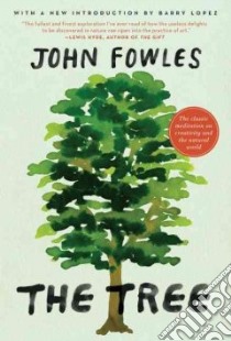 The Tree libro in lingua di Fowles John, Lopez Barry (INT)