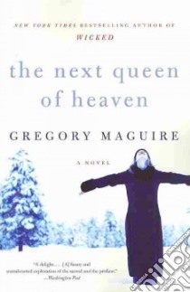 The Next Queen of Heaven libro in lingua di Maguire Gregory