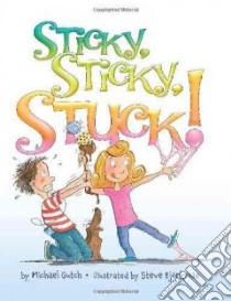 Sticky, Sticky, Stuck! libro in lingua di Gutch Michael, Bjorkman Steve (ILT)