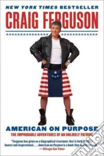 American on Purpose libro in lingua di Ferguson Craig