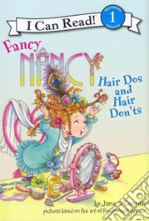 Fancy Nancy: Hair Dos and Hair Don'ts libro in lingua di O'Connor Jane, Preiss-Glasser Robin (ILT), Enik Ted (ILT)