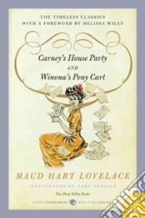 Carney's House Party and Winona's Pony Cart libro in lingua di Lovelace Maud Hart, Neville Vera (ILT)