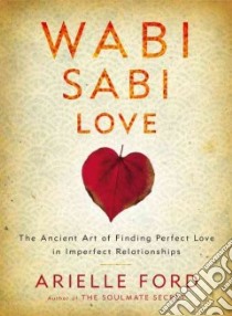 Wabi Sabi Love libro in lingua di Ford Arielle