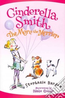 Cinderella Smith The More the Merrier libro in lingua di Barden Stephanie, Goode Diane (ILT)