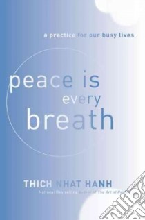 Peace Is Every Breath libro in lingua di Nhat Hanh Thich