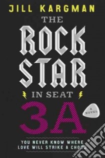 The Rock Star in Seat 3a libro in lingua di Kargman Jill