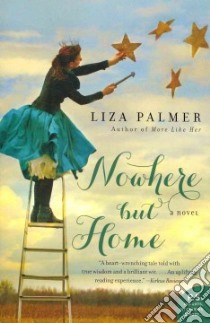 Nowhere but Home libro in lingua di Palmer Liza