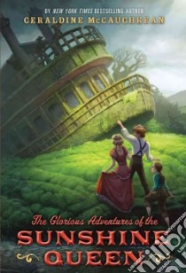 The Glorious Adventures of the Sunshine Queen libro in lingua di McCaughrean Geraldine