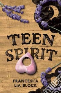 Teen Spirit libro in lingua di Block Francesca Lia