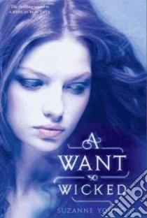 A Want So Wicked libro in lingua di Young Suzanne