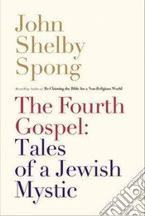 The Fourth Gospel libro in lingua di Spong John Shelby