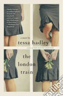 The London Train libro in lingua di Hadley Tessa