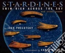Stardines Swim High Across the Sky libro in lingua di Prelutsky Jack, Berger Carin (ILT)