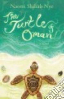 The Turtle of Oman libro in lingua di Nye Naomi Shihab, Peterschmidt Betsy (ILT)