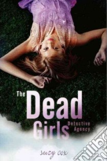 The Dead Girls Detective Agency libro in lingua di Cox Suzy