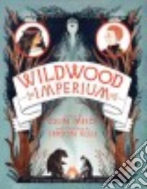Wildwood Imperium libro in lingua di Meloy Colin, Ellis Carson (ILT)