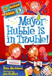 Mayor Hubble Is in Trouble! libro in lingua di Gutman Dan, Paillot Jim (ILT)