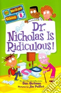 Dr. Nicholas Is Ridiculous! libro in lingua di Gutman Dan, Paillot Jim (ILT)