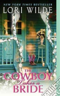 The Cowboy Takes a Bride libro in lingua di Wilde Lori