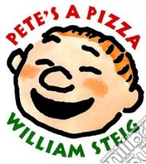 Pete's a Pizza libro in lingua di Steig William