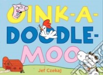 Oink-A-Doodle-Moo libro in lingua di Czekaj Jef