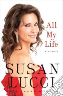 All My Life libro in lingua di Lucci Susan, Morton Laura (CON)