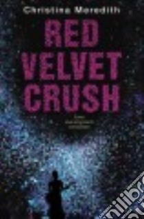 Red Velvet Crush libro in lingua di Meredith Christina