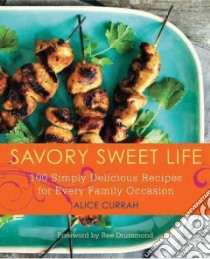 Savory Sweet Life libro in lingua di Currah Alice, Drummond Ree (FRW)