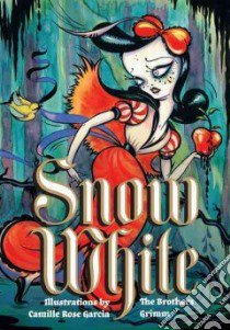 Snow White libro in lingua di Brothers Grimm, Garcia Camille Rose (ILT)