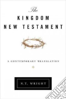 The Kingdom New Testament libro in lingua di Wright N. T.