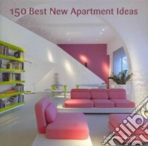 150 Best New Apartment Ideas libro in lingua di Mola Francesc Zamora