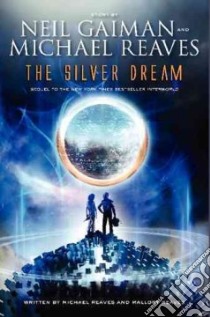 The Silver Dream libro in lingua di Gaiman Neil, Reaves Michael, Reaves Mallory