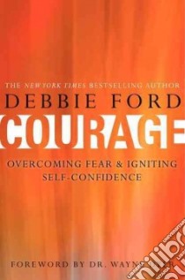 Courage libro in lingua di Ford Debbie, Dyer Wayne W. (FRW)