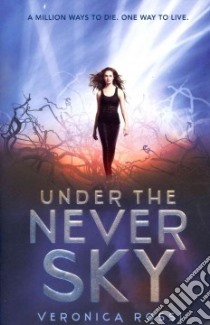 Under the Never Sky libro in lingua di Rossi Veronica